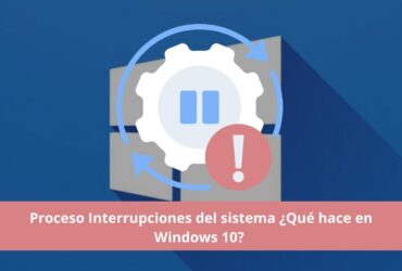 Proceso Interrupciones del sistema