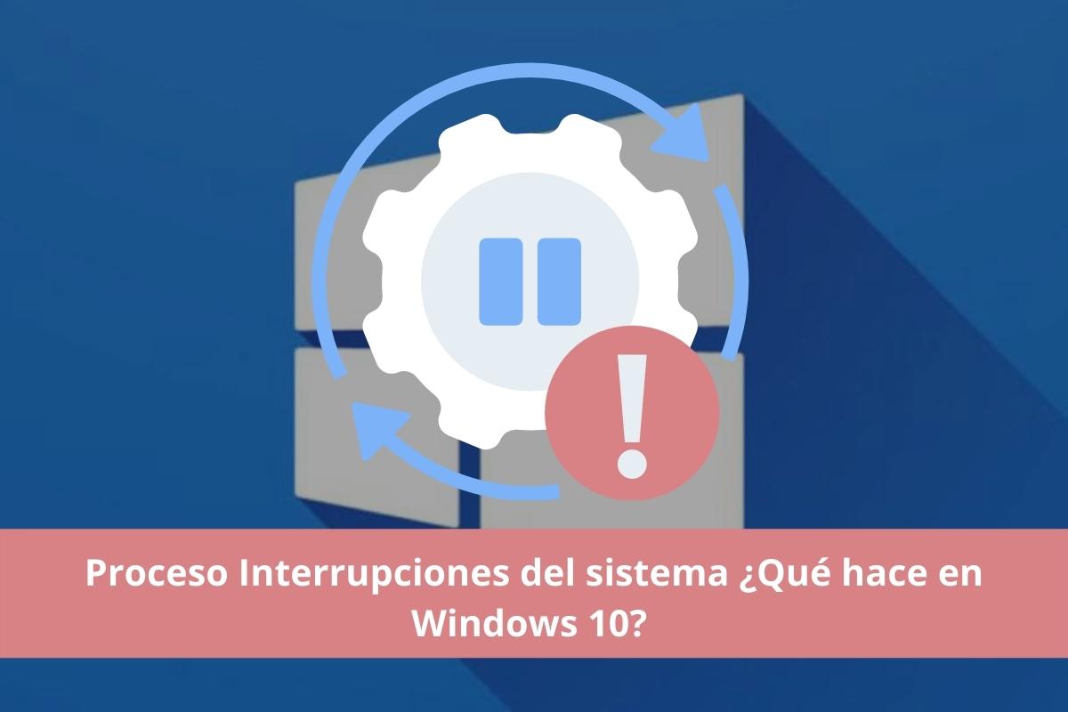 Proceso Interrupciones del sistema